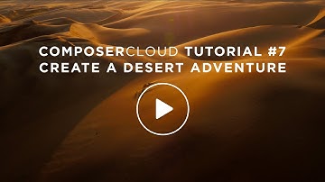 ComposerCloud Tutorial #7 - Create A Desert Adventure