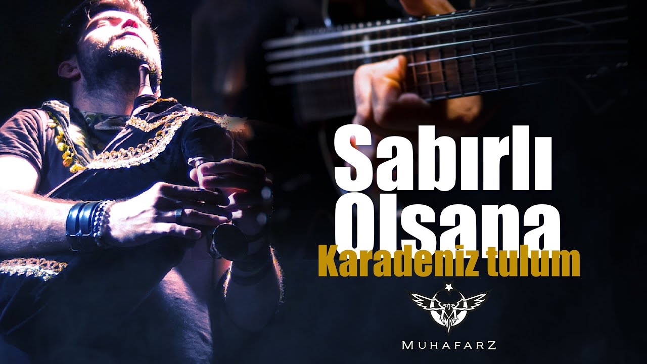 Sabırlı Olsana - Karadeniz Tulum - Türkçe metal - Muhafarz - YouTube