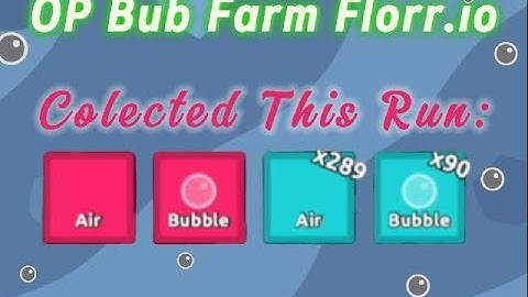 Using an Over Powered Stratagy to Farm Bubbles in Florr.io!
