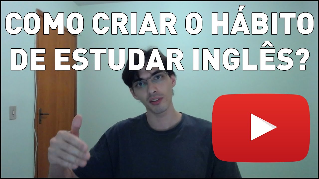 Como Desenvolver o Hábito de Estudar Inglês