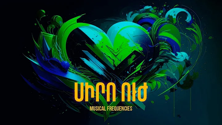 Musical Frequencies - Սիրո ուժ ♥