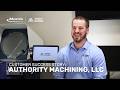 Customer Success Story: Authority Machining, LLC