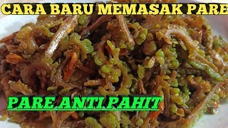 Cara memasak pare agar tidak pahit