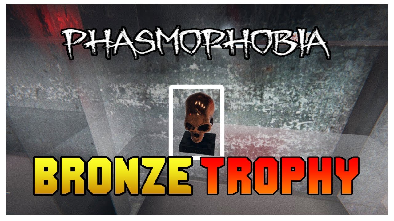 Getting The Bronze Trophy In Phasmophobia YouTube