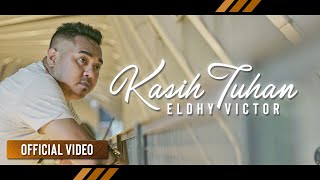 ELDHY VICTOR - Kasih Tuhan ( Video | Lyrics)