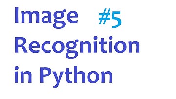 Image Recognition and Python Part 5
