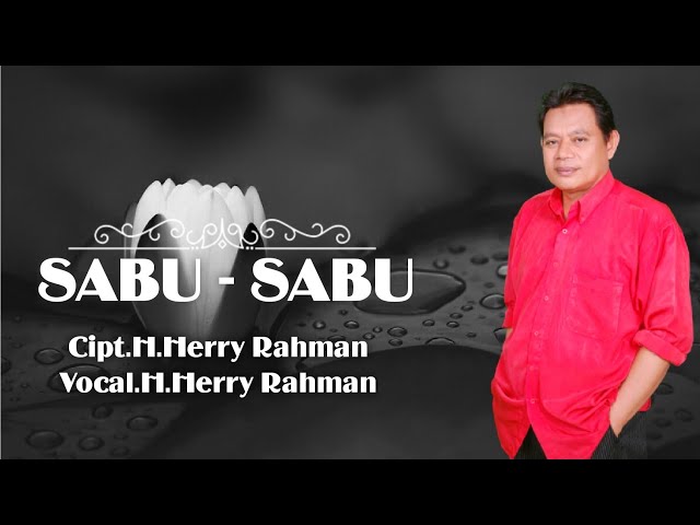 H.Herry Rahman - Sabu-Sabu. Cipta. H.Herry Rahman. Cover Music. Jangan Salah Menilaiku (Official) class=