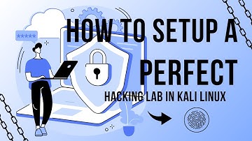 How to Set Up a Perfect Hacking Lab in Kali Linux