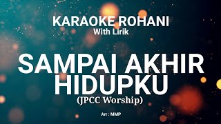 Video thumbnail of "SAMPAI AKHIR HIDUPKU - KARAOKE ROHANI KRISTEN"