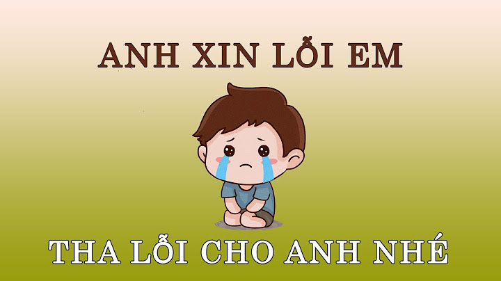 Những câu xin lỗi khi người yêu giận