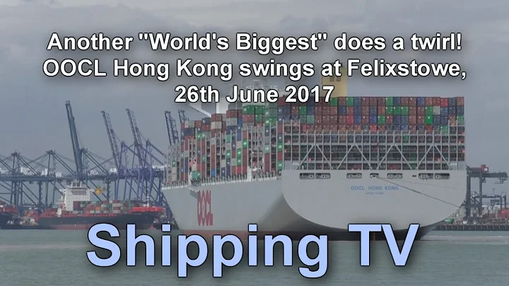Another "World's Biggest" does a twirl - OOCL Hong Kong swing 4 July 2017