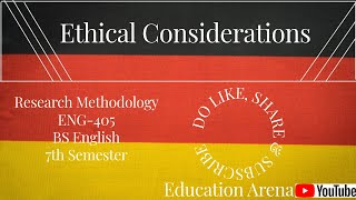 Ethical Considerations | Research Methodology | ENG-405 | 7th Semester