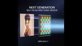 Reno 7 Next Generation Self-Developed RGBW Sensor