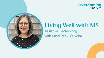 Assistive Technology for MS with Kristi Peak-Oliveira
