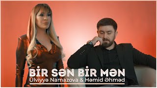 Ülviyye Namazova Hemid Ehmed - Bir Sen Bir Men Official Video 2024 