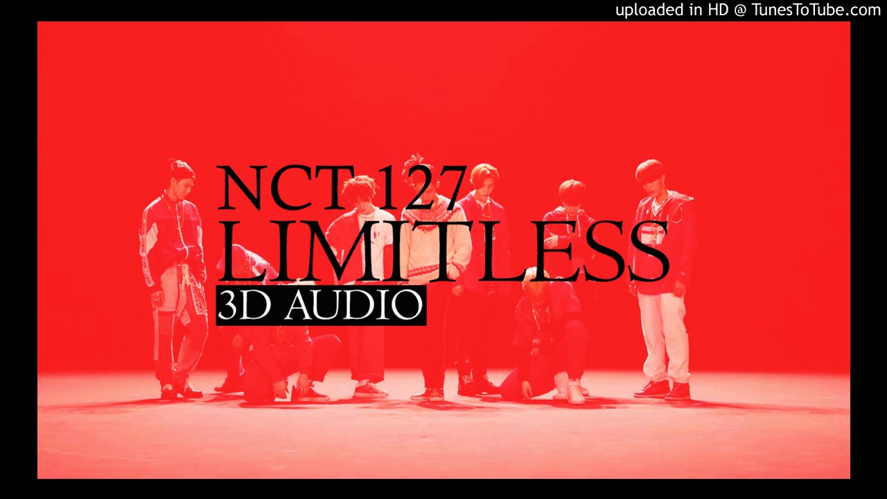 [3D Audio] NCT 127 - Limitless (무한적아;無限的我)