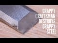 Crappy Craftsman Meets Crappy Chisel Steel Crappy Craftsman Meets Crappy Chisel Steel