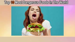 𝐏𝐚𝐫𝐭02 | Top 10 Most Dangerous Foods In The World