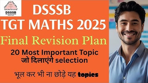DSSSB TGT MATHS 2025|| FINAL MARATHON REVISION PLAN || LAST MINUTE MOST IMPORTANT TOPICS FOR PART-B 