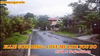 Ellie Goulding - Love Me Like You Do | Lirik & Terjemahan Indonesia