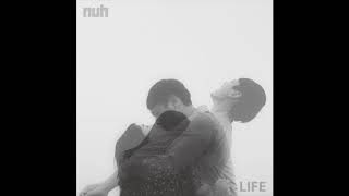 nuh - LIFE [Preview]