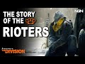 The Story of the RIOTERS || The Division