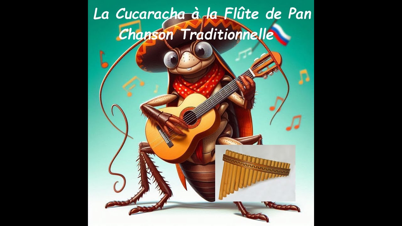 La Cucaracha à la Flûte de Pan - Chanson Traditionnelle - YouTube