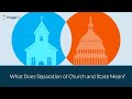 What Does Separation of Church and State Mean?