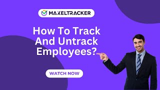 How To Track Or Untrack Employees with MaxelTracker [DEMO] screenshot 3
