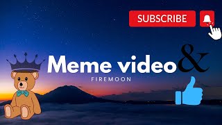 meme video #1 | Firemoon | By Firemoon
