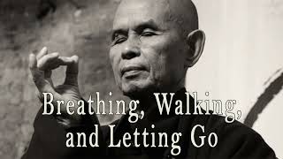 Breathing, Walking, and Letting Go by Thich Nhat Hanh