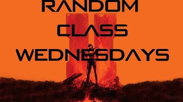 BO2: Random Class Wednesdays Ep. 1