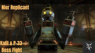 Nier Replicant Kalil & P-33 Boss Fight