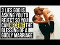 If You Want to Be Married One Day, God Is Telling You to Reject . . .