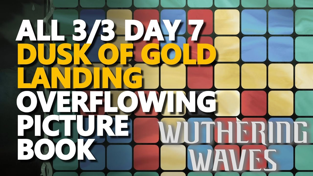 Dusk of Gold Landing Overflowing Picture Book Day 7 Wuthering Waves Dusk of Gold Landing Overflowing Picture Book Day 7 Wuthering Waves