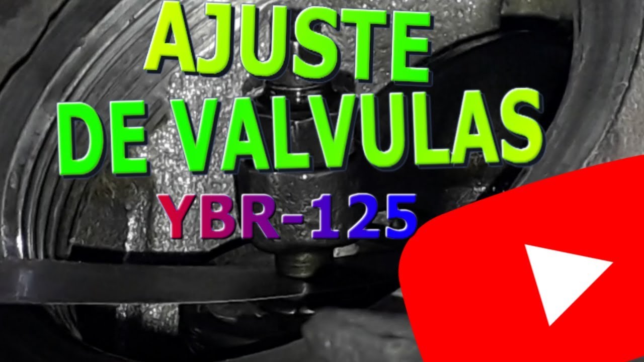 AJUSTE DE VÁLVULAS YBR125 YouTube AJUSTE DE VÁLVULAS YBR125 YouTube