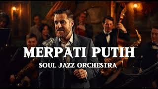 🎵MERPATI PUTIH—CHRISYE || SOUL JAZZ ORCHESTRA COVER By Kav69
