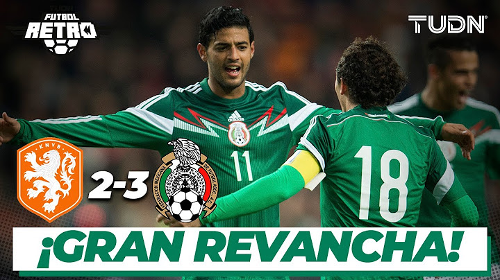 Futbol Retro: ¡Victoria con sabor a revancha! | Holanda 2 - 3 México | Amistoso 2014 | TUDN