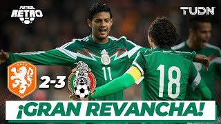 Futbol Retro: ¡Victoria con sabor a revancha! | Holanda 2  3 México | Amistoso 2014 | TUDN