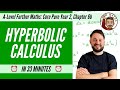 Hyperbolic Calculus in 33 minutes • A-Level Further Maths, Core Pure Year 2, Chapter 6b 📚