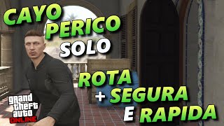 CAYO PERICO SOLO ROTA MAIS SEGURA E RAPIDA DE 2024 STEALTH MUITO FACIL DE PEGAR ELITE GTA V ONLINE