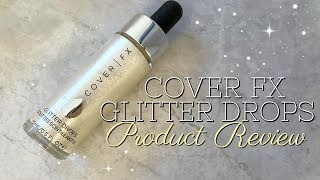 COVER FX GLITTER DROPS REVIEW | Jena Froese