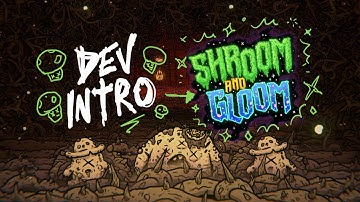 Shroom and Gloom - Dev Intro Trailer