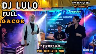 🔥🔰DJ LULO FULL GACOR DJ YUSRAN▶️JURANG PEMISA 🎹VOC NIR - VOC KIKI 📌 TAMBOSUPA Moramo