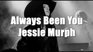 Always Been You - Jessie Murph (lyrics)