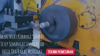 Story wa Anak Teknik Permesinan