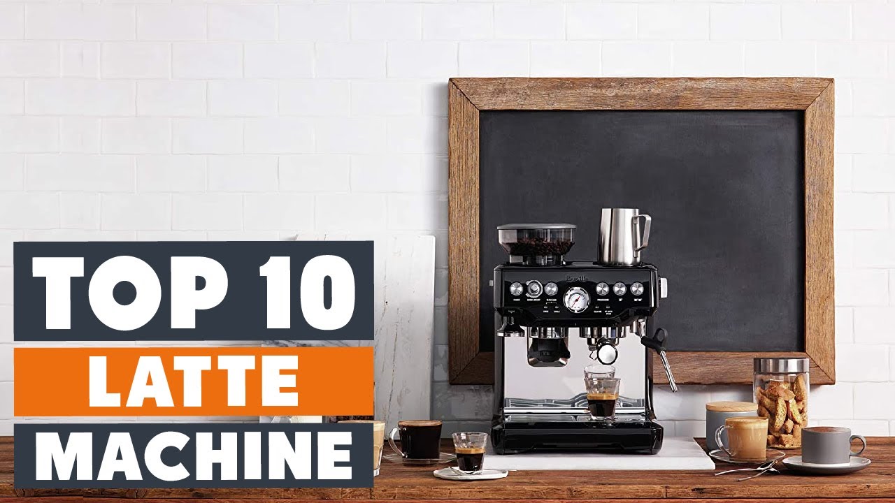 Top 10 Best Latte Machines in 2024 InDepth Reviews & Buying Guide