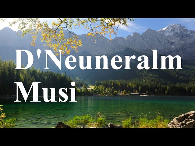 D Neuneralm Musi - Im schönen Werdenfels