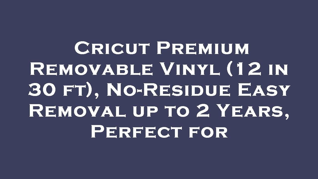 cricut-premium-removable-vinyl-12-in-30-ft-no-residue-easy-removal