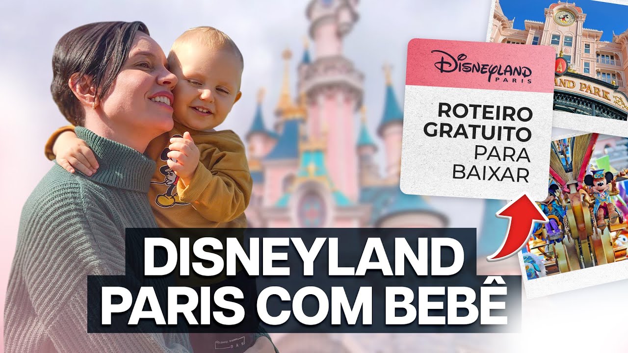 DISNEYLAND PARIS COM BEBÊ - Roteiro completo Disney Paris para toda Família